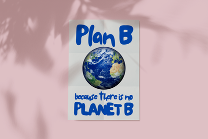 Plan B because there is no Planet B