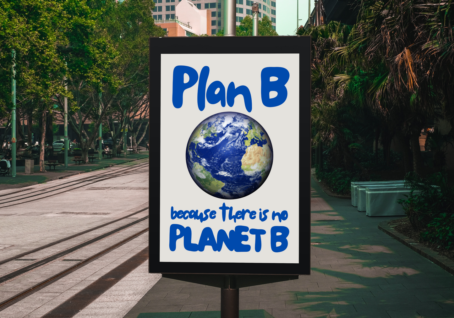 Plan B because there is no Planet B