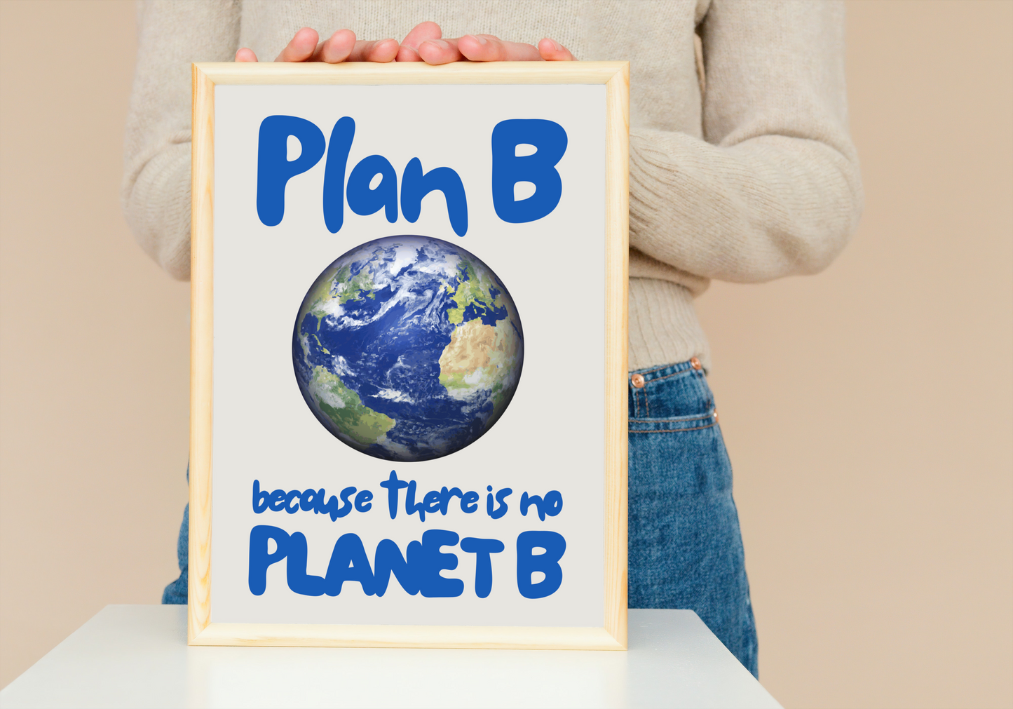 Plan B because there is no Planet B