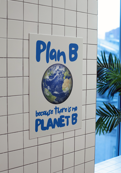 Plan B because there is no Planet B